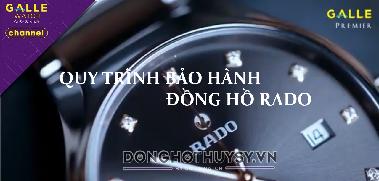 Những điều bạn cần biết khi bảo hành đồng hồ Rado tại TP.HCM